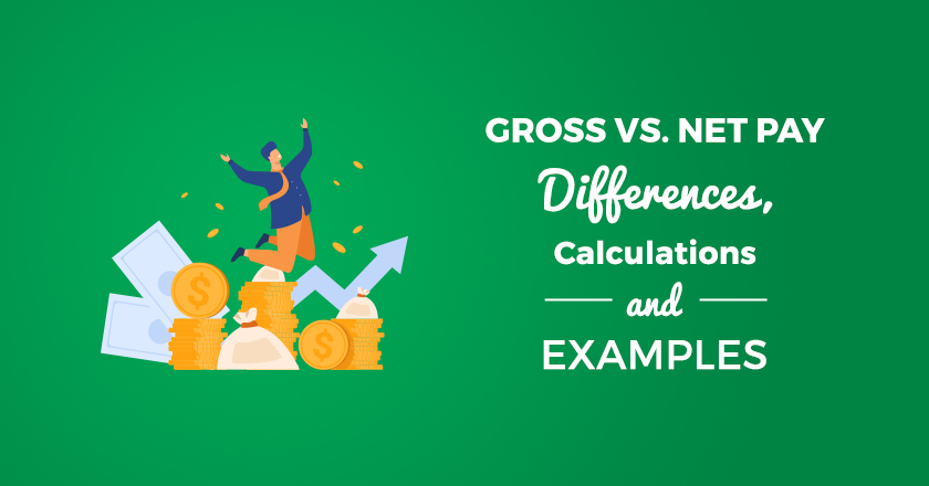 Gross Pay vs. Net Pay: Differences, Calculations & Examples