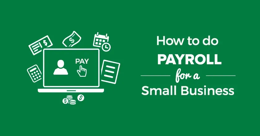 How to do Payroll for a Small Business - The Ultimate Guide